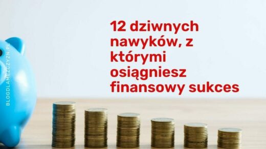 2 dziwnych nawyków, z którymi osiągniesz finansowy sukces