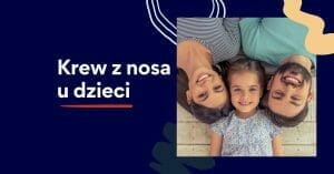 Krew z nosa u dzieci