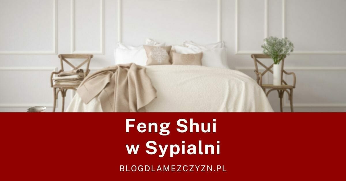 Feng Shui w Sypialni